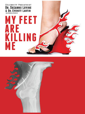 cover image of My Feet Are Killing Me!: Dr. Levine's Complete Foot Care Program